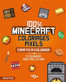 Couverture_Coloriages pixel : 100 % Minecraft : 70 crafts à colorier
