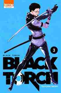 BLACK TORCH 03 by TSUYOSHI Takaki