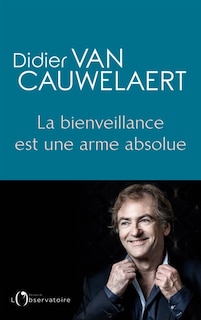 Couverture_La bienveillance est une arme absolue