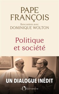 Couverture_Politique et société : rencontres avec Dominique Wolton