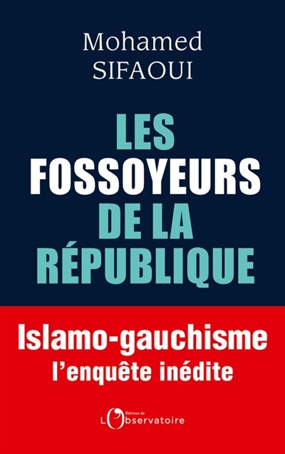 Couverture_Les fossoyeurs de la République : islamo-gauchisme : l'enquête inédite