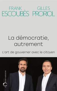 Couverture_La démocratie, autrement : l'art de gouverner avec le citoyen