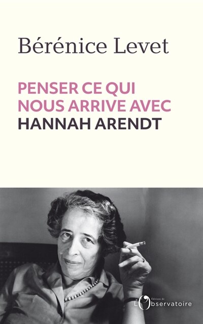 Couverture_Penser ce qui nous arrive avec Hannah Arendt