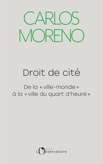 Front cover_Droit de cité : de la ville-monde à la ville du quart d'heure