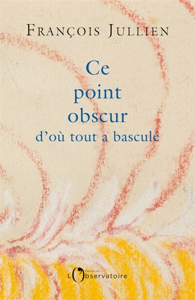 Front cover_Ce point obscur d'où tout a basculé