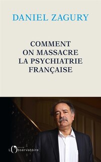 Front cover_Comment on massacre la psychiatrie française