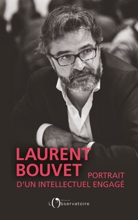 Front cover_Laurent Bouvet, portrait d'un intellectuel engagé