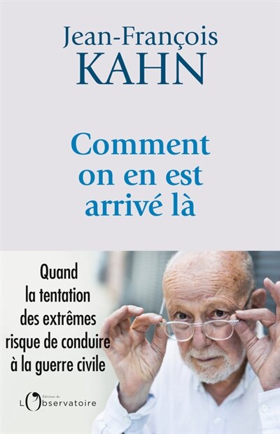 Front cover_Comment on en est arrivé là : quand la tentation des extrêmes risque de conduire à la guerre civile