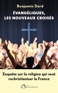 Couverture_Evangéliques, les nouveaux croisés
