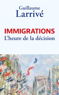 Immigrations: l'heure de la décision