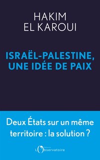 Couverture_ISRAEL-PALESTINE UNE IDEE DE PAIX