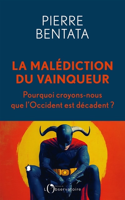 Front cover_La malédiction du vainqueur : pourquoi croyons-nous que l'Occident est décadent ?