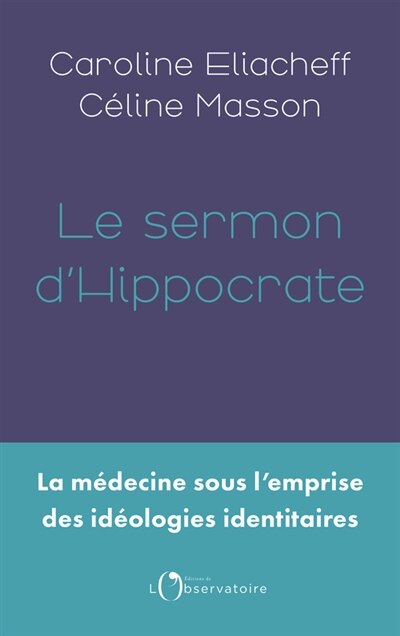 Front cover_Le sermon d'Hippocrate : la médecine sous l'emprise des idéologies identitaires
