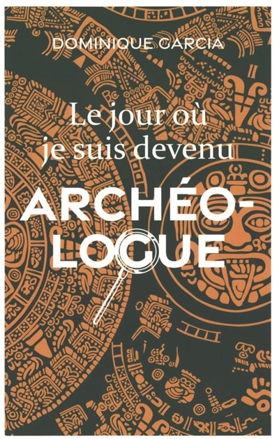 Couverture_Le jour o&ugrave; je suis devenu arch&eacute;ologue
