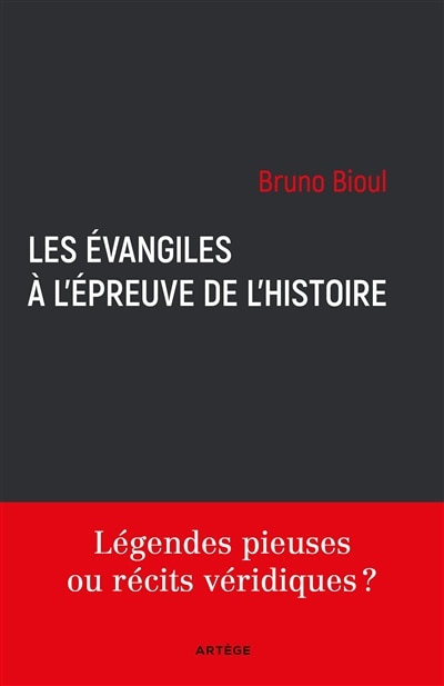 Couverture_Les Evangiles à l'épreuve de l'histoire : légendes pieuses ou récits véridiques ?