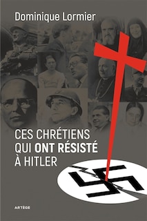 Couverture_Ces chr&eacute;tiens qui ont r&eacute;sist&eacute; &agrave; Hitler