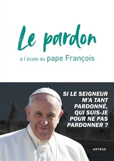 Couverture_Le pardon à l'école du pape François