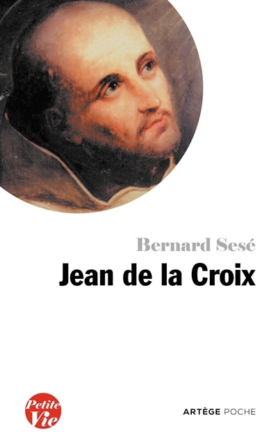 Petite Vie De Saint Jean De La Croix