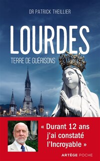 Couverture_Lourdes, terre de guérisons