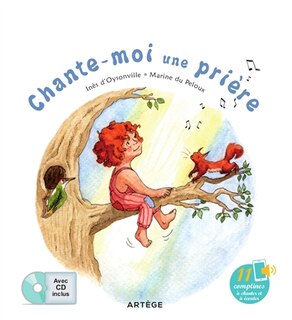 Chante-moi une prière: 11 comptines à chanter et à écouter
