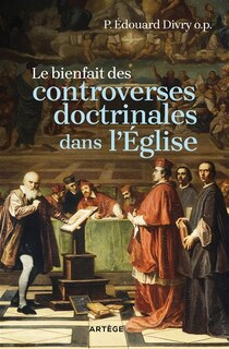 Couverture_Le bienfait des controverses doctrinales dans l'Eglise
