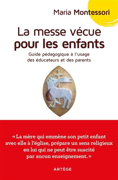 La messe vécue pour les enfants: guide pédagogique à l'usage des éducateurs et des parents