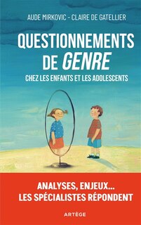 Couverture_Questionnements de genre chez les enfants et les adolescents : analyses, enjeux... les spécialistes répondent