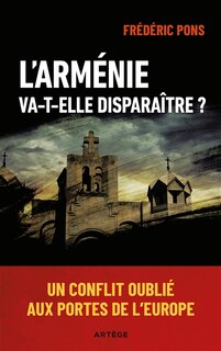 Couverture_L' Arménie va-t-elle disparaître ?