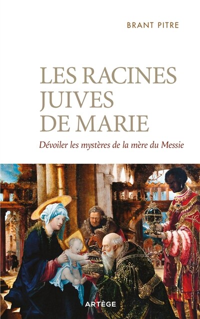 Front cover_Les racines juives de Marie : dévoiler les mystères de la mère du Messie