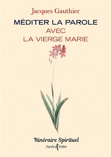 Couverture_Méditer la parole avec la Vierge Marie