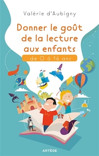 Couverture_Donner le goût de la lecture aux enfants : de 0 à 16 ans