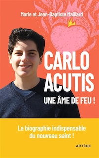 Front cover_Carlo Acutis : une âme de feu !