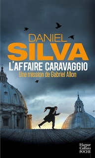 Couverture_L'affaire Caravaggio : une mission de Gabriel Allon