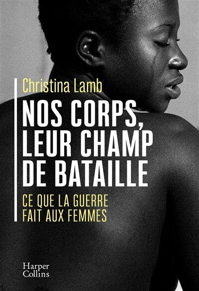 Front cover_Nos corps, leur champ de bataille : ce que la guerre fait aux femmes
