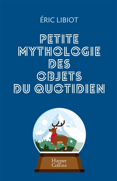 Couverture_PETITE MYTHOLOGIE DES OBJETS DU QUOTIDIEN
