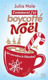 Front cover_Comment j'ai boycotté Noël (et survécu à l'Alaska)