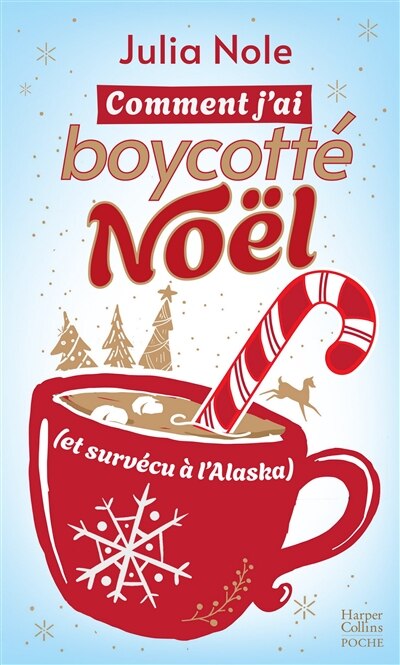 Front cover_Comment j'ai boycotté Noël (et survécu à l'Alaska)