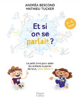 Front cover_Et si on se parlait ? : le petit livre pour aider les enfants à parler de tout, sans tabou ! : 3-6 ans