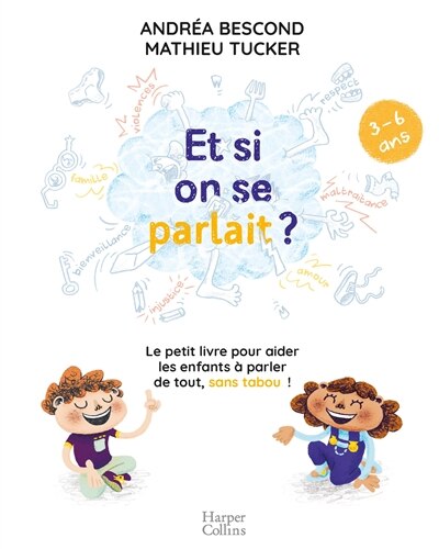 Front cover_Et si on se parlait ? : le petit livre pour aider les enfants à parler de tout, sans tabou ! : 3-6 ans