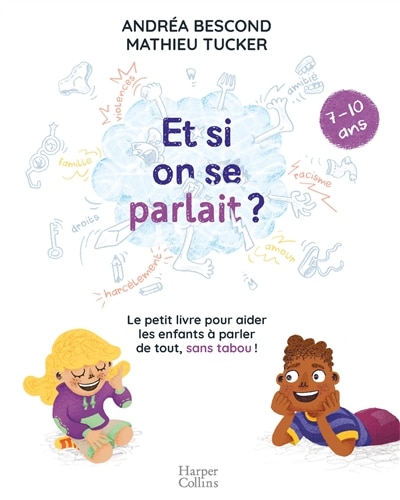 Couverture_Et si on se parlait ? : le petit livre pour aider les enfants à parler de tout, sans tabou ! : 7-10 ans