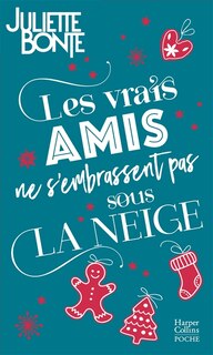 Couverture_Les vrais amis ne s'embrassent pas sous la neige