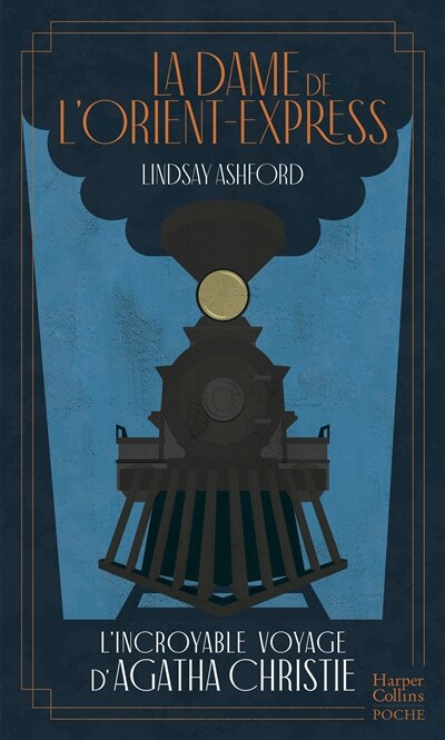 Front cover_La dame de l'Orient-Express : l'incroyable voyage d'Agatha Christie