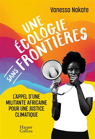 Une écologie sans frontières: l'appel d'une militante africaine pour une justice climatique