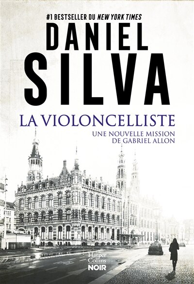 Front cover_La violoncelliste : une nouvelle mission de Gabriel Allon