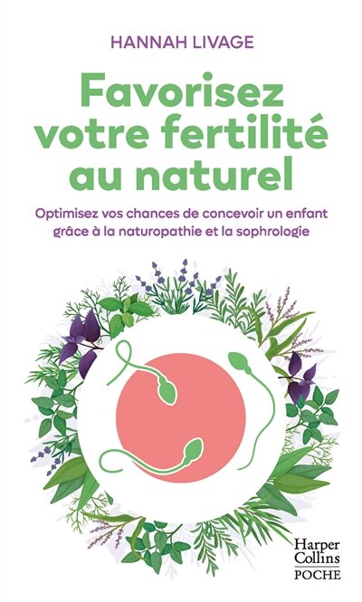 Front cover_Favorisez votre fertilité au naturel : optimisez vos chances de concevoir un enfant grâce à la naturopathie et la sophrologie