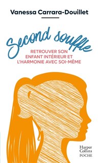 Front cover_Second souffle : retrouver son enfant intérieur et l'harmonie avec soi-même
