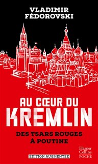 Front cover_Au coeur du Kremlin : des tsars rouges à Poutine