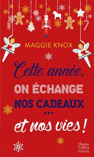 Front cover_Cette année, on échange nos cadeaux... et nos vies !