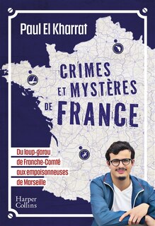 Front cover_Crimes et mystères de France : du loup-garou de Franche-Comté aux empoisonneuses de Marseille