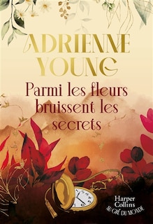 Couverture_Parmi les fleurs bruissent les secrets